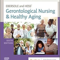 Ebersole and Hess’ Gerontological Nursing & Healthy Aging,  6th Edition