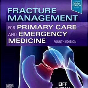 Fracture Management for Primary Care and Emergency Medicine (4th ed/4e) FOURTH Edition