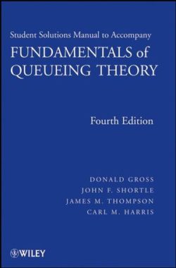 Fundamentals of Queueing Theory, Solutions Manual, 4th Edition