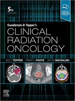Gunderson and Tepper’s Clinical Radiation Oncology 5th Edition (Gunderson & Teppers Fifth ed 5e)