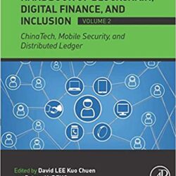 Handbook of Blockchain, Digital Finance, and Inclusion, Volume 2: ChinaTech, Mobile Security, and Distributed Ledger 1st Edition