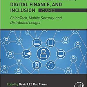 Handbook of Blockchain, Digital Finance, and Inclusion, Volume 2: ChinaTech, Mobile Security, and Distributed Ledger 1st Edition