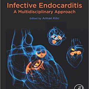 Infective Endocarditis: A Multidisciplinary Approach 1st Edition