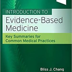 Introduction to Evidence-Based Medicine: Key Summaries for Common Medical Practices 1st Edition