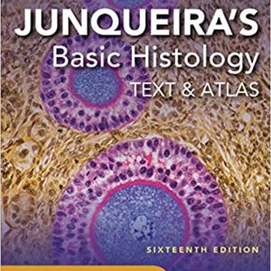 Junqueira’s Basic Histology: Text and Atlas 16thed, SIXTEENTH Edition