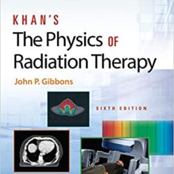 Khan’s (Khans 6e/sixth ed) The Physics of Radiation Therapy Sixth Edition Epub3
