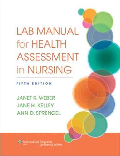 Lab Manual for Health Assessment in Nursing E-BOOK, Fifth 5th Edition