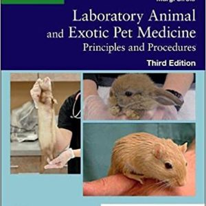 Laboratory Animal and Exotic Pet Medicine : Principles and Procedures 3rd Edition 3e ThIRD Ed