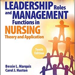 Leadership Roles and Management Functions in Nursing: Theory and Application, 10th Edition