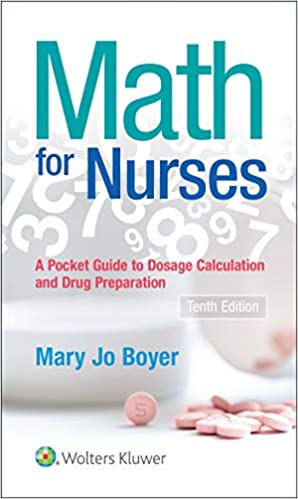 Math For Nurses A Pocket Guide to Dosage Calculations and Drug Preparation 10th Edition plus TB