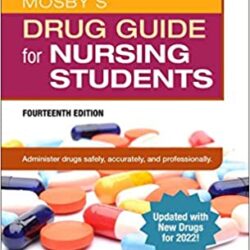 Mosby’s Drug Guide for Nursing Students,14th Edition [2022 Update ].
