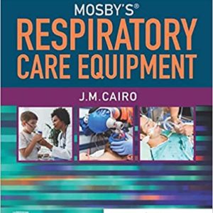 Mosby’s Respiratory Care Equipment 11th Edition (Mosbys Eleventh ed/11e)