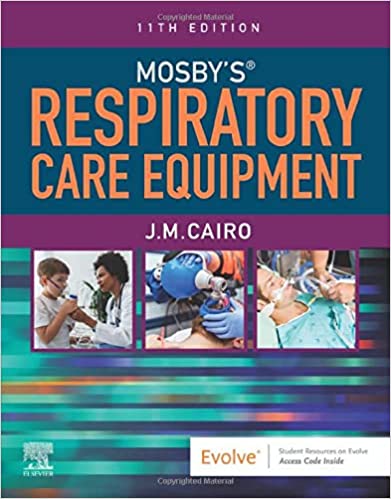 Mosby’s Respiratory Care Equipment 11th Edition Mosbys Eleventh ed/11e