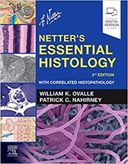 Netter’s Essential Histology-With Correlated Histopathology Third Edition [3rd ed/3e Netters ]
