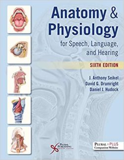 Anatomy & Physiology for Speech, Language, and Hearing 6th Edition Sixth ed/6e