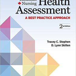 Canadian Nursing Health Assessment: A Best Practice Approach 2nd Edition
