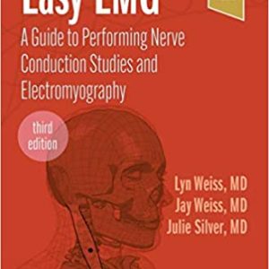 Easy EMG: A Guide to Performing Nerve Conduction Studies and Electromyography (3rd ed/3e) Third Edition