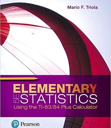Elementary Statistics Using the TI-83/84 Plus Calculator 5th Edition