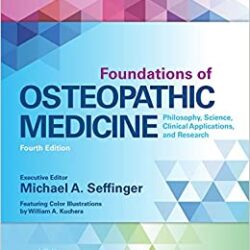 Foundations of Osteopathic Medicine: Philosophy, Science, Clinical Applications, and Research 4th Edition