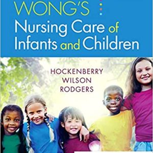 Wong's Nursing Care of Infants and Children 11th Edition (Wongs Nursing Care of Infants & Children eleventh ed 11e)
