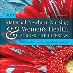 Olds’ Maternal Newborn Nursing & Women’s Health Across the Lifespan 11th Edition