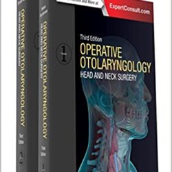Operative Otolaryngology: Head and Neck Surgery, 2-Volume Set 3rd Edition
