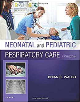 Neonatal and Pediatric Respiratory Care, Fifth Edition (5th ed/5e)