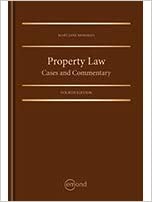 PROPERTY LAW: CASES AND COMMENTARY, 4TH EDITION
