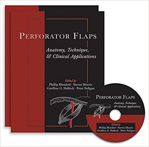 Perforator Flaps: Anatomy, Technique, & Clinical Applications,  2nd Edition