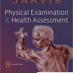 Physical Examination and Health Assessment (EIGHTH Ed,8e JARVIS) 8th Edition [ORIGINAL PDF]