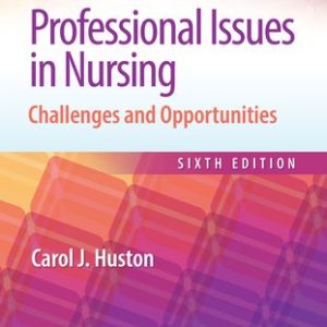 Professional Issues in Nursing: Challenges and Opportunities 6th Edition