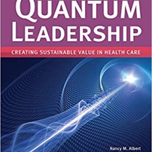 Quantum Leadership: Creating Sustainable Value in Health Care 6th Edition