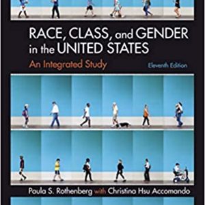 Race, Class and Gender in the United States: An Integrated Study 11th Edition Eleventh ed 11e