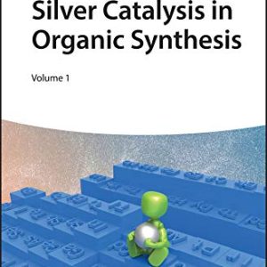 Silver Catalysis in Organic Synthesis 2 Volume set
