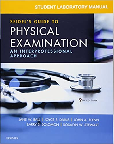 Student Laboratory Manual for Seidels Guide to Physical Examination An Interprofessional Approach 9th Edition