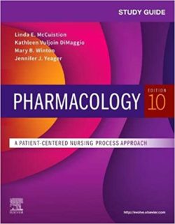 Study Guide for Pharmacology: A Patient-Centered Nursing Process Approach 10th Edition