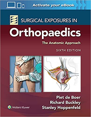 Chirurgische Expositionen in der Orthopädie: Der anatomische Ansatz, 6. Auflage [6e/XNUMX. Aufl.]