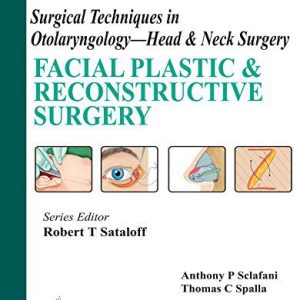 Surgical Techniques in Otolaryngology Head and Neck Surgery: Facial Plastic and Reconstructive Surgery