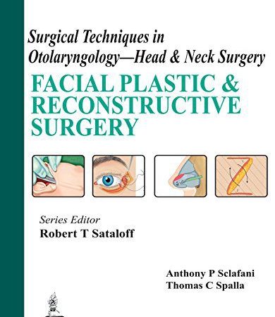 Surgical Techniques in Otolaryngology Head and Neck Surgery: Facial Plastic and Reconstructive Surgery