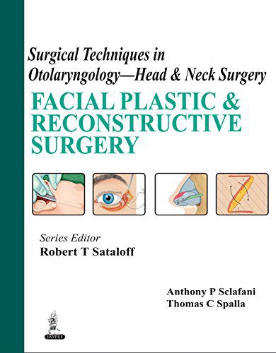 Surgical Techniques in Otolaryngology Head and Neck Surgery Facial Plastic and Reconstructive Surgery