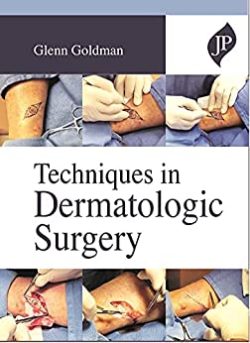 Techniques In Dermatologic Surgery-ORIGINAL PDF 2021