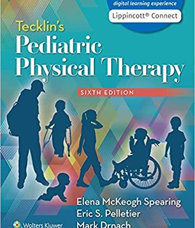 Tecklin’s Pediatric Physical Therapy 6th Edition (Tecklins Sixth ed 6e)