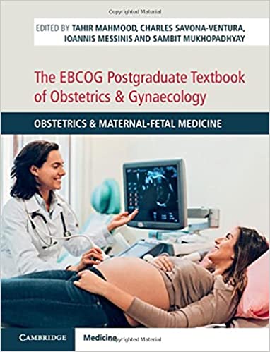 The EBCOG Postgraduate Textbook of Obstetrics & Gynaecology: Volume 1, Obstetrics & Maternal-Fetal Medicine: 1st Edition-ORIGINAL PDF