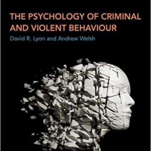 The Psychology of Criminal and Violent Behaviour, 1st Edition [FIRST ed/1e]