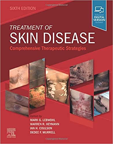 Treatment of Skin Disease (Sixth ed/6e) : Comprehensive Therapeutic Strategies 6th Edition PDF