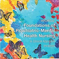 Varcarolis’ Foundations of Psychiatric-Mental Health Nursing : A Clinical Approach Ninth  Edition 9th ed  9e