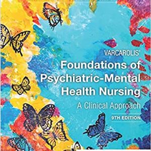 Varcarolis' Foundations of Psychiatric-Mental Health Nursing : A Clinical Approach Ninth Edition 9th ed 9e