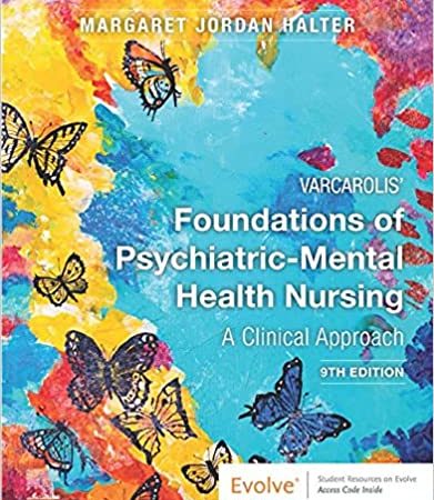 Varcarolis’ Foundations of Psychiatric-Mental Health Nursing : A Clinical Approach Ninth  Edition