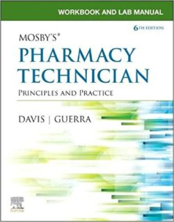 Workbook and Lab Manual for Mosby’s Pharmacy Technician: Principles and Practice 6th Edition