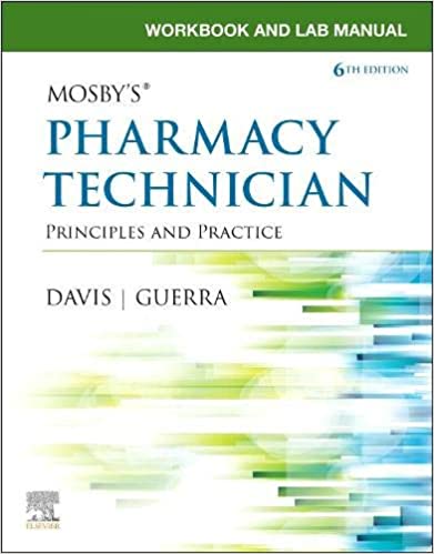 Workbook and Lab Manual for Mosbys Pharmacy Technician Principles and Practice 6th Edition
